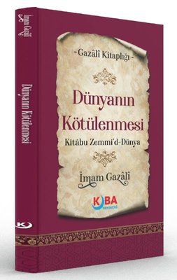 Dünyanın Kötülenmesi Kitabu Zemmi'd Dünya - Gazali Kitaplığı
