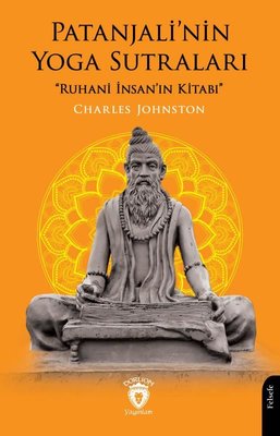 Patanjali'nin Yoga Sutraları - Ruhani İnsan'ın Kitabı