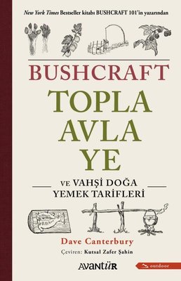 Bushcraft Topla Avla Ye ve Vahşi Doğa Yemek Tarifleri (Dave