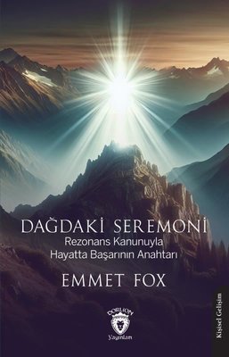 Dağdaki Seremoni - Rezonans Kanunuyla Hayatta Başarının Anahtarı