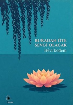 Buradan Öte Sevgi Olacak