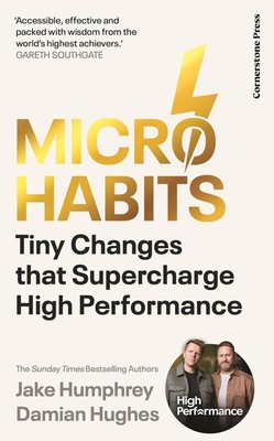 Micro-Habits Tiny Changes That Supercharge High Performance