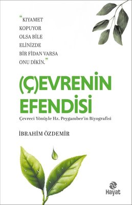 Çevrenin Efendisi - Çevreci Yönüyle Hz. Peygamber'in Biyoğrafisi