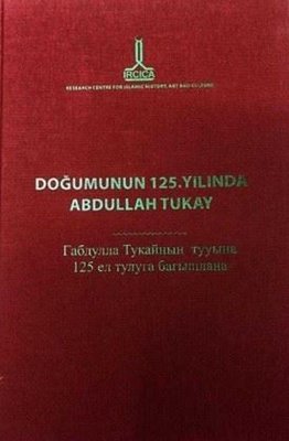 Doğumunun 125. Yılında Abdullah Tukay Türkçe - Tatarca
