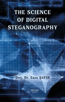 The Science of Digital Steganography