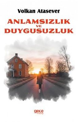 Anlamsızlık ve Duygusuzluk