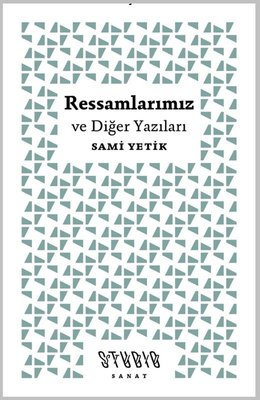 Ressamlarımız ve Diğer Yazıları