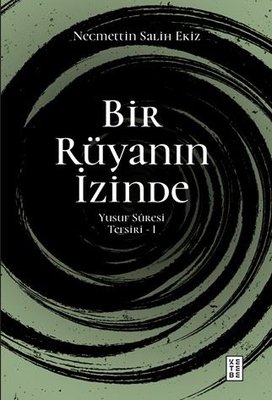 Bir Rüyanın İzinde - Yusuf Süresi Tefsiri 1