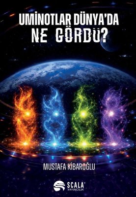 Uminotlar Dünya'da Ne Gördü?