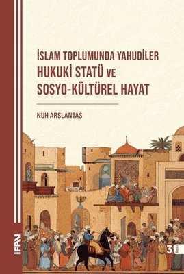 İslam Toplumunda Yahudiler Hukuki Statü ve Sosyo-Kültürel Hayat
