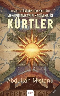 Geçmişten Günümüze Tüm Yönleriyle Mezopotamya'nın Kadim Halkı: Kürtler