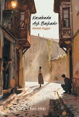 Kasabada A�k Ba�kad�r - Ahmet Uygur