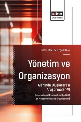 Yönetim ve Organizasyon Alanında Uluslararası Araştırmalar 6