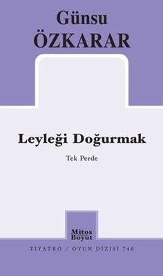 Leyleği Doğurmak - Tek Perde