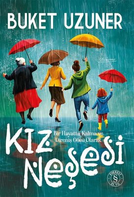 Kız Neşesi - Bir Hayatta Kalma ve Direniş Gücü Olarak