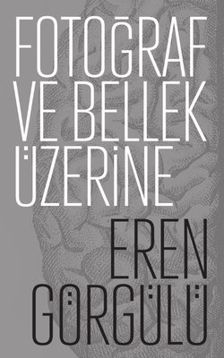 Fotoğraf ve Bellek Üzerine