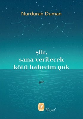 Şiir Sana Verilecek Kötü Haberim Yok