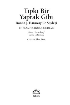 Tıpkı Bir Yaprak Gibi - Donna J. Haraway ile Söyleşi