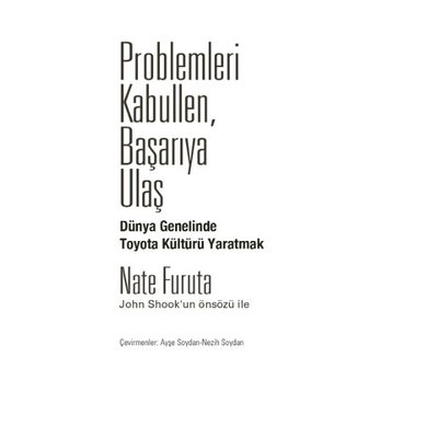 Problemleri Kabullen Başarıya Ulaş-Dünya Genelinde Toyota Kültürü Yaratmak