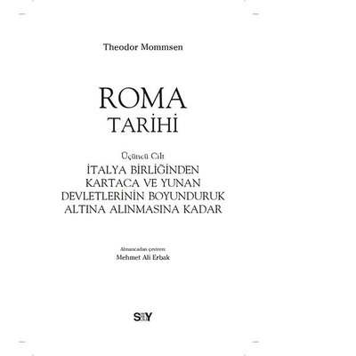Roma Tarihi Cilt 3 - İtalya Birliğinden Kartaca ve Yunan Devletlerinin Boyunduruk Altına Alınmasına