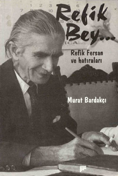 Refik Bey - Refik Fersan'ın Hatıraları