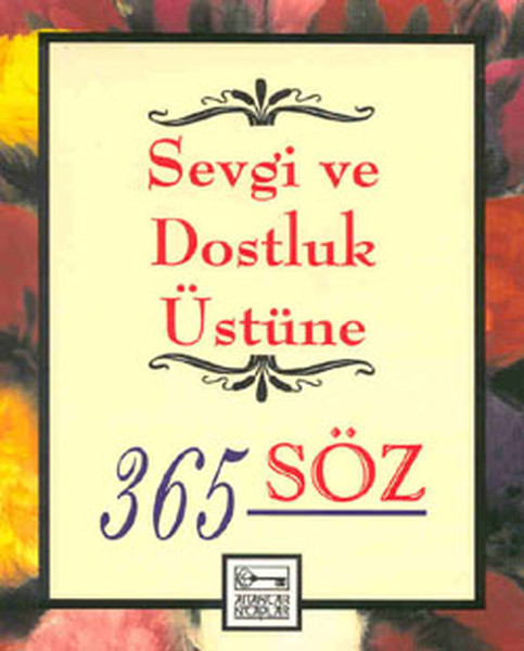 Sevgi ve Dostluk Üstüne 365 Söz