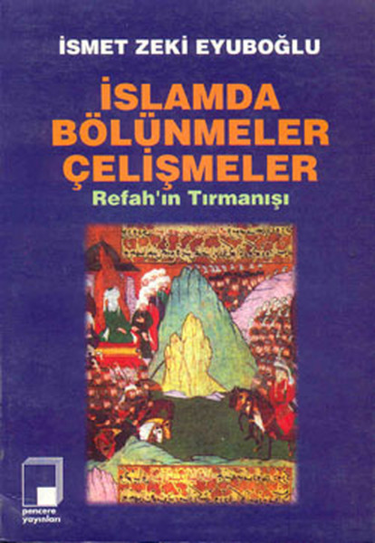 İslamda Bölünmeler Çelişmeler-Refah'ın Tırmanışı