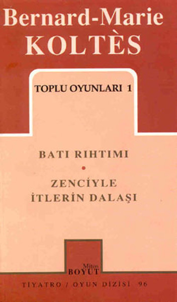 Bernard Koltes-Toplu Oyunları 1