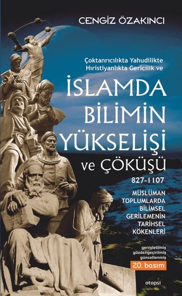 Çoktanrıcılıkta Yahudilikte Hıristiyanlıkta Gericilik ve İslamda Bilimin Yükselişi ve Çöküşü