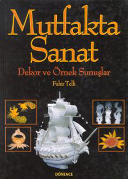 Mutfakta Sanat-Dekor ve Örnek Sunuşlar