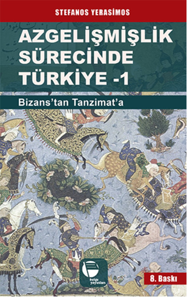 Azgelişmişlik Sürecinde Türkiye 1-Bizanstan Günümüze