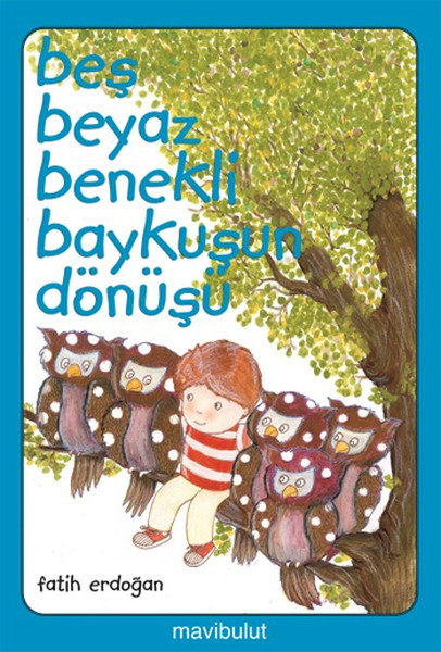 Beş Beyaz Benekli Baykuşun Dönüşü