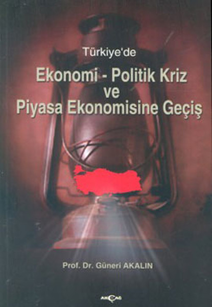 Türkiye'de Ekonomi-Politik Kriz ve Piyasa Ekono...