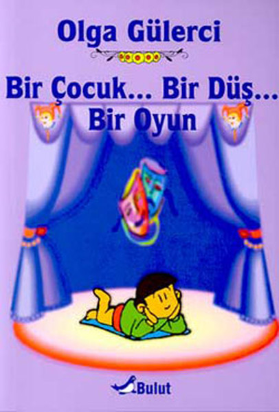 Bir Çocuk,Bir Düş,Bir Oyun