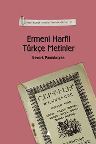 Ermeni Kaynaklarından Tarihe Katkılar II-Ermeni Hafli Türkçe Metinler