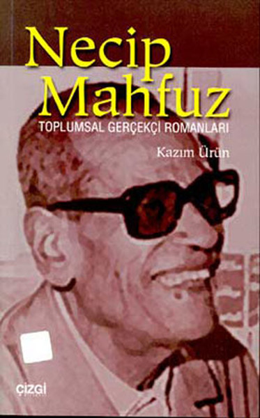 Necip Mahfuz ve Toplumsal Gerçekçi Romanları