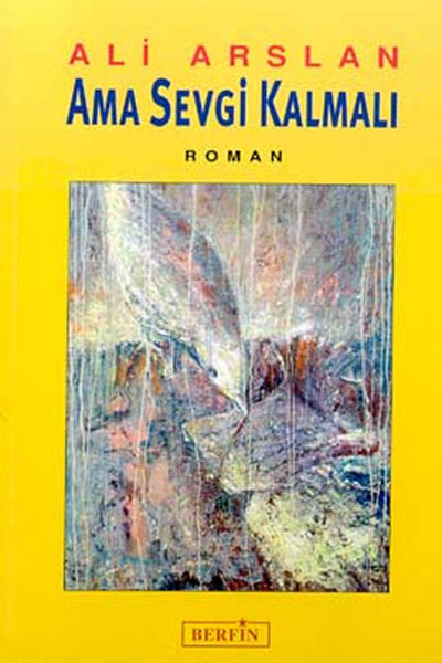 Ama Sevgi Kalmalı