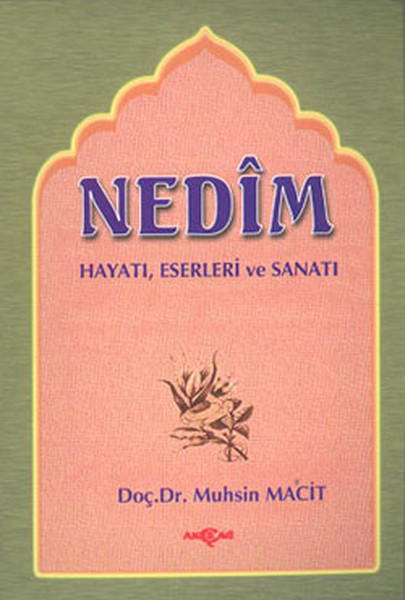 Nedim Hayatı Eserleri ve Sanatı