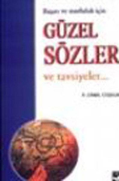 Güzel Sözler ve Tavsiyeler