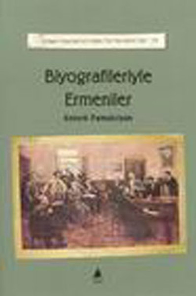 Biyografileriyle Ermeniler