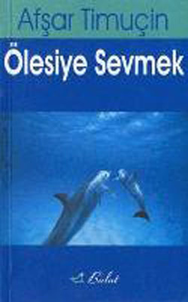 Ölesiye Sevmek