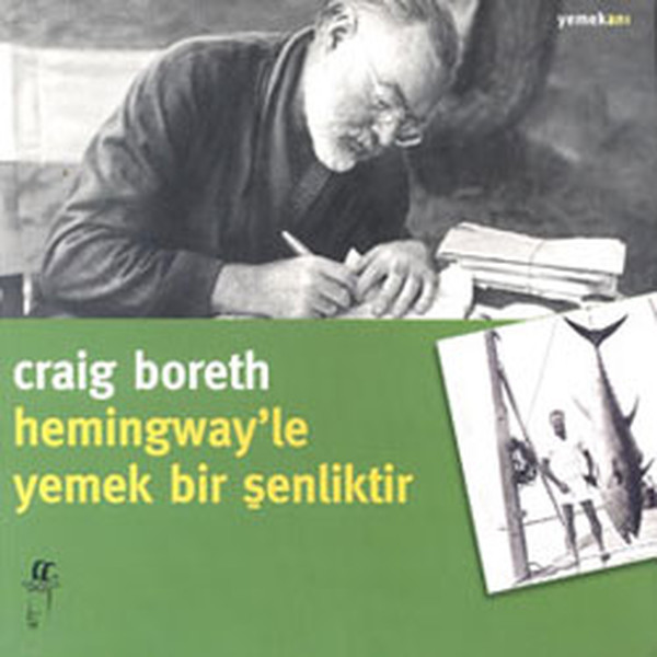 Hemingway'le Yemek Bir Şenliktir