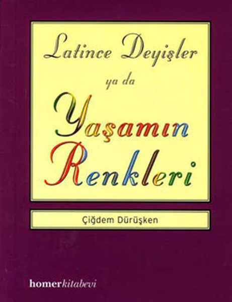 Latince Deyişler ya da Yaşamın Renkleri