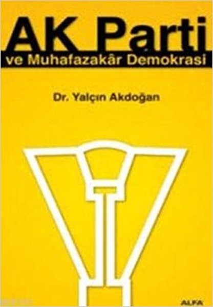 AK Parti ve Muhafazakar Demokrasi