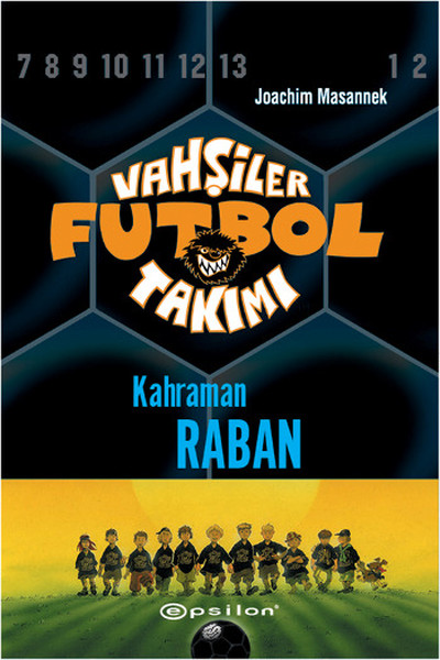 Vahşiler Futbol Takımı 6-Kahraman Raban