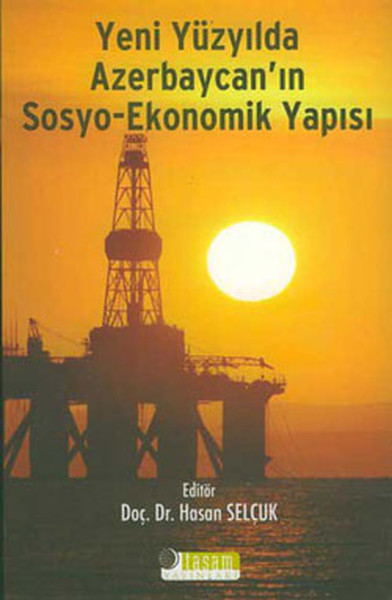 Yeni Yüzyılda Azerbaycan'ın Sosyo Ekonomik Yapısı