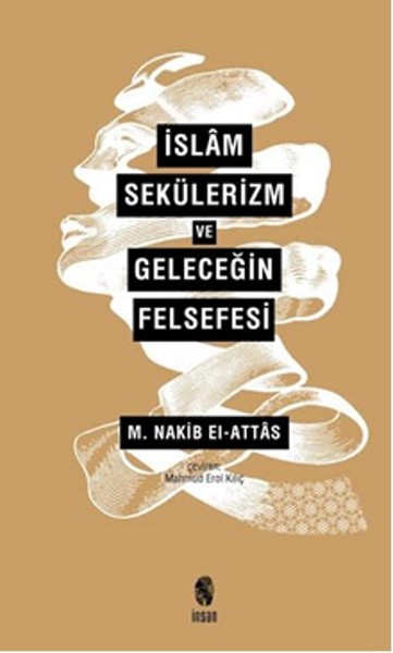 İslam Sekülerizm ve Geleceğin Felsefesi