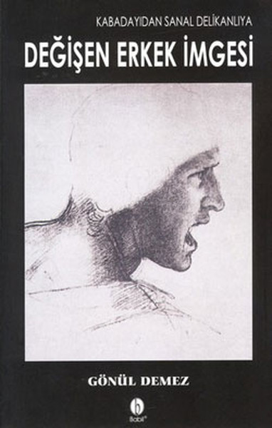 Kabadayıdan Sanal Delikanlıya Değişen Erkek İmgesi