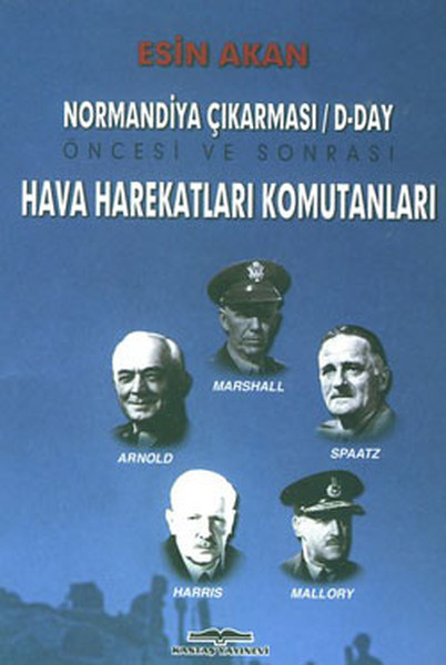 Normandiya Çıkarması / D-Day Öncesi ve Sonrası Hareketları Komutanları