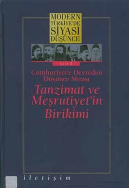 Modern Türkiye'de Siyasi Düşünce Cilt 1-Tanzimat ve Meşrutiyetin Birikimi